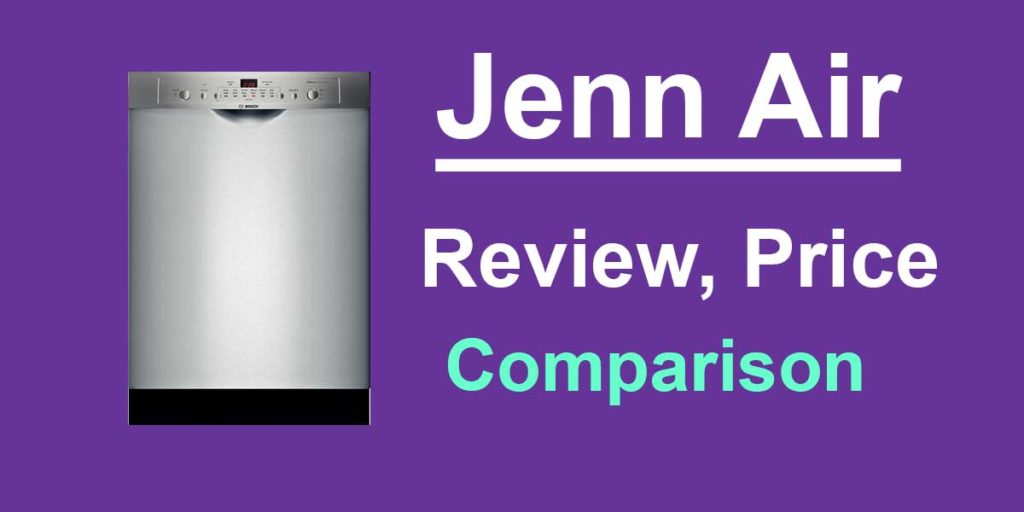 Jenn Air Dishwasher Review and comparison