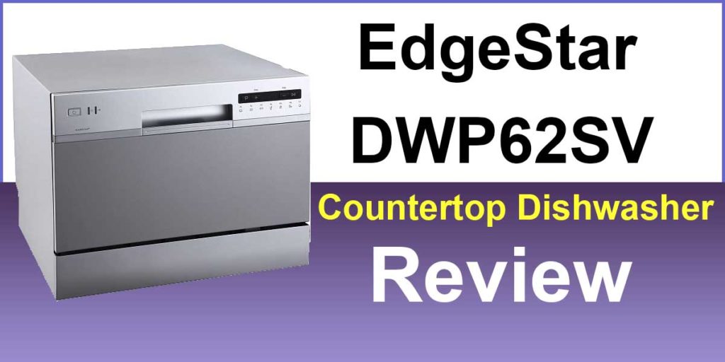EdgeStar DWP62SV Countertop Dishwasher Review