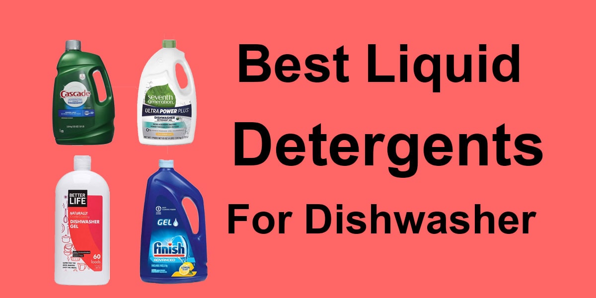 5 Best Liquid Detergents For Dishwasher