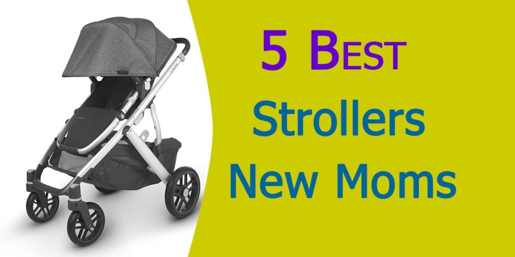 5 Best Strollers For First Time Moms 2020