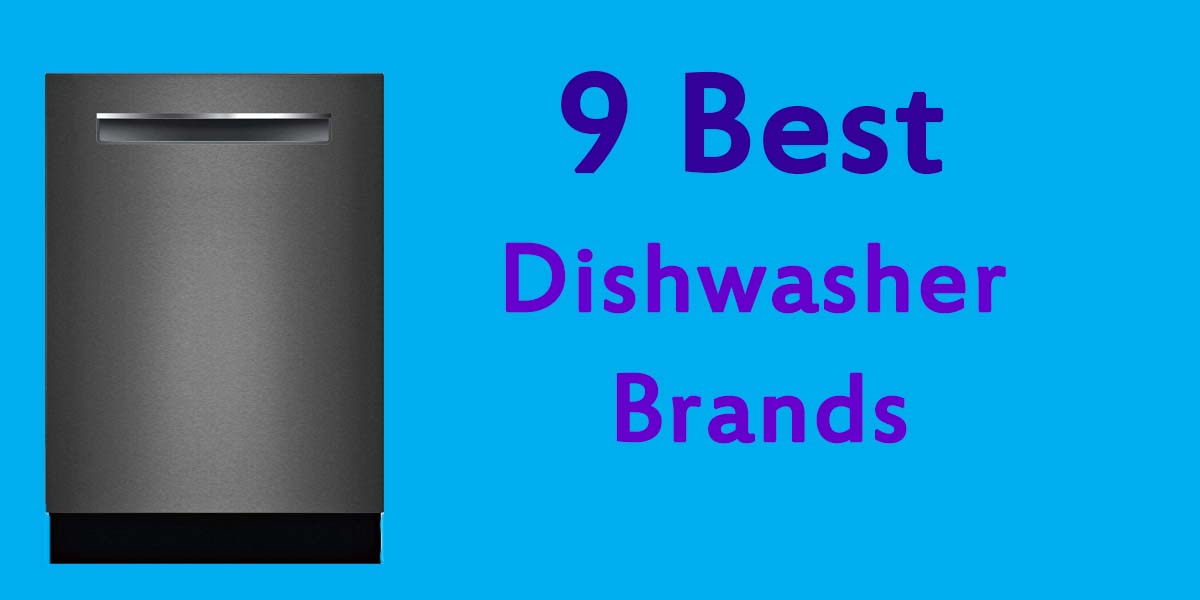 Top 9 Best Brands For Dishwashers [May 2020]