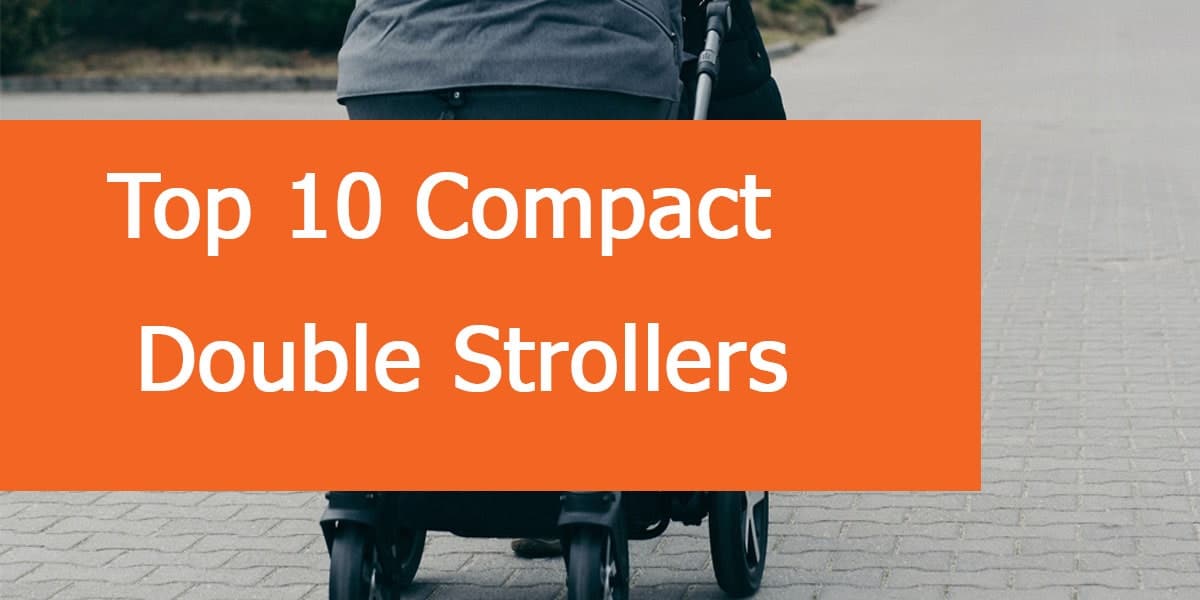 10 Best Compact Double Strollers 2020 [Infants and Toddlers]
