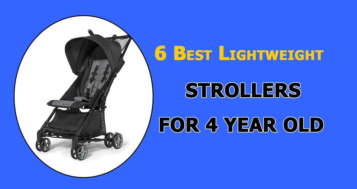 6 Best Lightweight/Umbrella Strollers For 4 Year Old